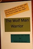 The Wolf Man Warrior (Mountain Man Series)