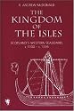 The Kingdom of the Isles: Scotland's Western Seabord in the Central Middle Ages, c.1000-1336 (Scottish Historical Review Monograph)