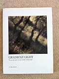 Gradient light: the art and craft of using variable contrast paper