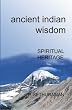 ANCIENT INDIAN WISDOM / Spiritual Heritage