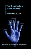 The globalization of surveillance : the origin of the securitarian order