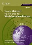 Von der Steinzeit bis zum Ende des Westr�mischen Reiches: Sekundarstufe 1. Ausgearbeitete Unterrichtseinheiten mit Kopiervorlagen und L�sungen - Otto Mayr