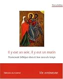 Il y eut un soir, il y eut un matin : Promenade biblique dans le bon sens du temps