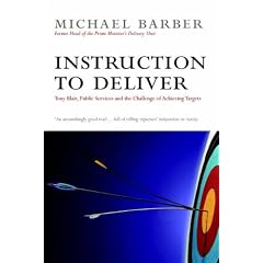 Instruction to Deliver: Tony Blair, the Public Services and the Challenge of Achieving Targets