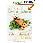 The No-Salt, Lowest-Sodium International Cookbook by  Donald A. Gazzaniga, Maureen A. Gazzaniga, Jeannie Gazzaniga Moloo, and Michael B. Fowler