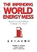 The Impending World Energy Mess (The Environment) Image of The Impending World Energy Mess (The Environment)