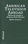 American Television Abroad: Hollywood's Attempt to Dominate World Television