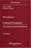 Criminal Procedures 2007: Cases, Statutes, And Executive Materials
