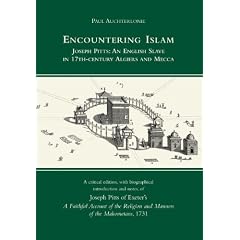 Encountering Islam: Joseph Pitts: An English Slave in 17th-Century Algiers & Mecca