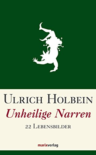 Unheilige Narren: 22 Lebensbilder (German Edition)