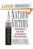 A Nation of Victims: The Decay of the American Character