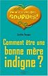 Comment �tre une bonne m�re indigne ?