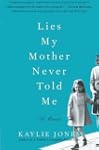 Lies My Mother Never Told Me: A Memoir