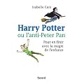 Harry Potter ou l'anti-Peter Pan : Pour en finir avec la magie de l'enfance