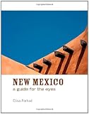 New Mexico: A Guide for the Eyes
