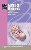 Manual of Obstetrics (Lippincott Manual Series (Formerly known as the Spiral Manual Series))