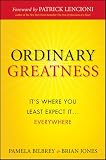 Ordinary Greatness: It's Where You Least Expect It ... Everywhere