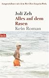 Alles auf dem Rasen: Kein Roman