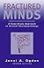 Fractured Minds: A Case-Study Approach to Clinical Neuropsychology