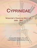 Cyprinidae: Webster's Timeline History, 1838 - 2007