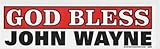 God Bless John Wayne - Bumper Sticker Truck Auto Decal