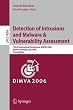 Detection of Intrusions and Malware, and Vulnerability Assessment: Third International Conference, DIMVA 2006, Berlin, Germany, July 13-14, 2006, Proceedings ... Computer Science / Security and Cryptology)