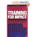 Training for Impact: How to Link Training to Business Needs and Measure the Results (Jossey-Bass Management)