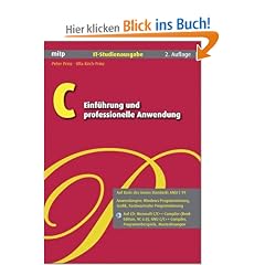 C - Einf�hrung und professionelle Anwendung. IT-Studienausgabe (mitp Professional)
