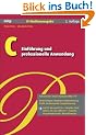C - Einf�hrung und professionelle Anwendung. IT-Studienausgabe (mitp Professional)