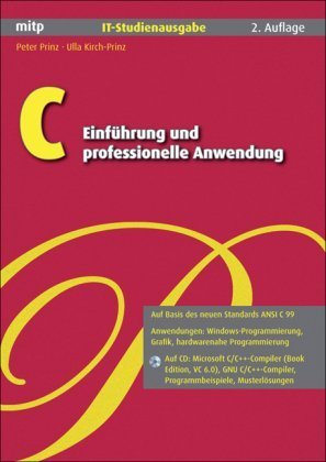 C - Einführung und professionelle Anwendung. IT-Studienausgabe (mitp Professional)