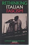 Rethinking Italian fascism : capitalism, populism and culture