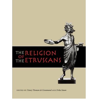 [ The Religion of the Etruscans [ THE RELIGION OF THE ETRUSCANS BY de Grummond, Nancy Thomson ( Author ) Feb-01-2006[ THE RELIGION OF THE ETRUSCANS [ THE RELIGION OF THE ETRUSCANS BY DE GRUMMOND, NANCY THOMSON ( AUTHOR ) FEB-01-2006 ] By de Grummond, Nancy Thomson ( Author )Feb-01-2006 Paperback