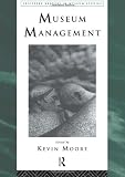 Museum Management (Leicester Readers in Museum Studies)