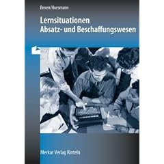 Lernsituationen Absatz- und Beschaffungswesen: in der Modellunternehmung Heinrich KG