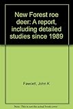 New Forest roe deer : a report, including detailed studies since 1989