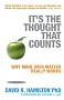 It's The Thought That Counts: Why Mind Over Matter Really Works