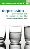 Depression : exercise plans to improve your life