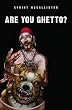 Are You Ghetto?