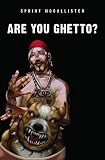 Are You Ghetto?