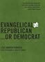 Evangelical Does Not Equal Republican or Democrat