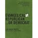 Evangelical Does Not Equal Republican or Democrat
