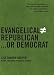 Evangelical Does Not Equal Republican...Or Democrat: (Does Not Equal)