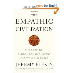The Empathic Civilization: The Race to Global Consciousness in a World in Crisis