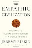 The Empathic Civilization: The Race to Global Consciousness in a World in Crisis