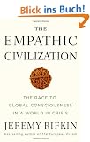 The Empathic Civilization: The Race to Global Consciousness in a World in Crisis