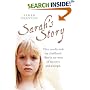Sarah's Story: They Cruelly Stole My Childhood. Here Is My Story of Recovery and Triumph