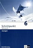 Schnittpunkt Mathematik - Ausgabe für Baden-Württemberg 2004 Bd 6: Schnittpunkt 6. 10. Schuljahr. Lösungen. Baden-Württemberg: Mathematik für Realschulen