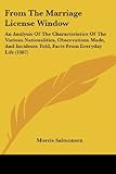 From the Marriage License Window: An Analysis of the Characteristics of the Various Nationalities, Observations Made, and Incidents Told, Facts from E