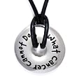 What Cancer Cannot Do Disc Pendant - Stainless Steel Charm FREE Velvet Pouch!