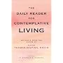 Daily Reader for Contemplative Living: Excerpts from the Works of Father Thomas Keating, O.C.S.O., Sacred Scripture, and Other Spiritual Writings